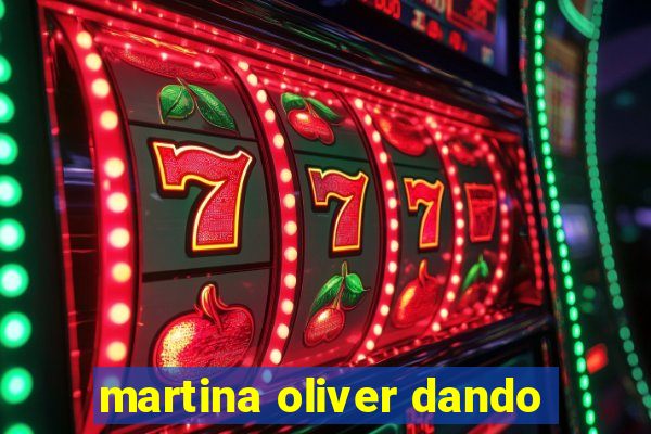 martina oliver dando